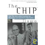 The Chip: How Two Americans Invented the Microchip and Launched a Revolution