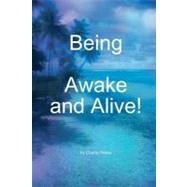 Being, Awake and Alive!