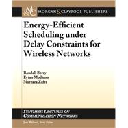 Energy-Efficient Scheduling Under Delay Constraints for Wireless Networks