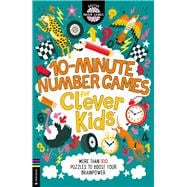 10-Minute Number Games for Clever Kids® More than 100 puzzles to boost your brainpower