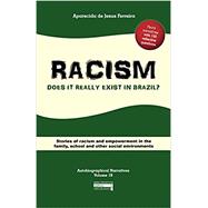 RACISM: Does it really exist in Brazil?: Stories of racism and empowerment in the family, school and other social environments (Autobiographical Narratives Volume 1B)