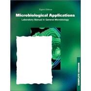 Microbiological Applications : A Laboratory Manual in General Microbiology, Complete Version