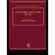 Geoffrey Chaucer: The Critical Heritage Volume 2 1837-1933