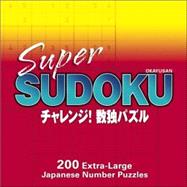 Super Sudoku : 200 Extra-Large Japanese Number Puzzles