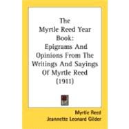 Myrtle Reed Year Book : Epigrams and Opinions from the Writings and Sayings of Myrtle Reed (1911)