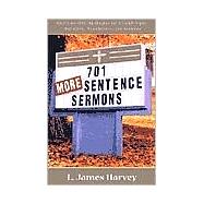 701 More Sentence Sermons : Attention-Getting Quotes for Church Signs, Bulletins, Newsletters, and Sermons