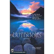 Photography Outdoors : A Field Guide for Travel and Adventure Photographers
