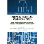 Mediating the Decline of Industrial Cities