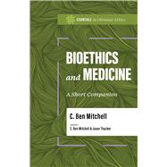 Bioethics and Medicine A Short Companion