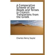 A Comparative Scheme of the Moods and Tenses in Cicero's Translations from the Greek