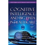 Cognitive Intelligence and Big Data in Healthcare,9781119768883