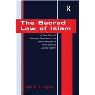 The Sacred Law of Islam: A Case Study of Women's Treatment in the Islamic Republic of Iran's Criminal Justice System