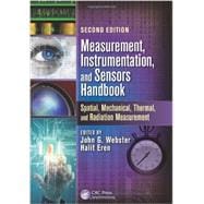 Measurement, Instrumentation, and Sensors Handbook, Second Edition: Spatial, Mechanical, Thermal, and Radiation Measurement