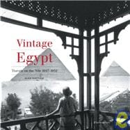 Vintage Egypt Cruising the Nile in the Golden Age of Travel