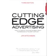 Cutting Edge Advertising: How to Create the World's Best Print for Brands in the 21st Century, Third Edition