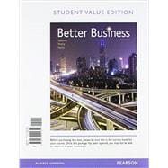 Better Business, Student Value Edition Plus MyLab Intro to Business with Pearson eText -- Access Card Package
