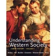 Understanding Western Society, Volume 1: From Antiquity to the Enlightenment A Brief History: From Antiquity to Enlightenment