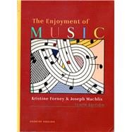 The Enjoyment of Music: An Introduction to Perceptive Listening (Paperback)