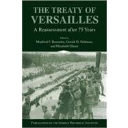 The Treaty of Versailles: A Reassessment after 75 Years