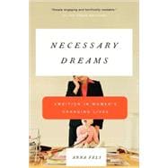 Necessary Dreams Ambition in Women's Changing Lives