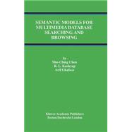 Semantic Models for Multimedia Database Searching and Browsing
