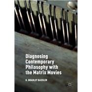 Diagnosing Contemporary Philosophy With the Matrix Movies