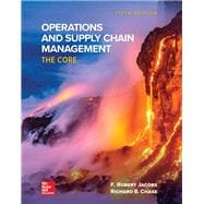 Operations and Supply Chain Management: The Core [Rental Edition]