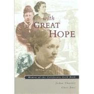 With Great Hope : Women of the California Gold Rush