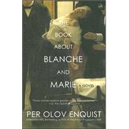 The Book About Blanche and Marie A Novel