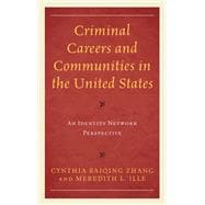 Criminal Careers and Communities in the United States An Identity Network Perspective