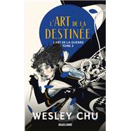L'Art de la guerre, T2 : L'Art de la destinée