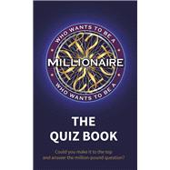 Who Wants to Be a Millionaire - the Quiz Book