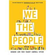 We the People with Ebook, InQuizitive, Weekly News Quiz, Infographic Animations, and Simulations (Essentials Thirteenth Edition),9780393538885