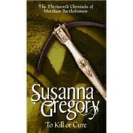 To Kill or Cure
