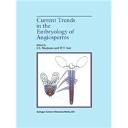 Current Trends in the Embryology of Angiosperms