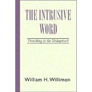 The Intrusive Word: Preaching to the Unbaptized