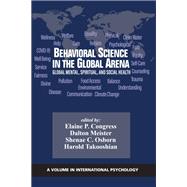 Behavioral Science in the Global Arena: Global Mental, Spiritual, and Social Health