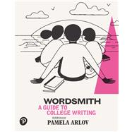 Wordsmith A Guide to College Writing
