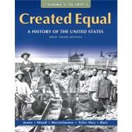 Created Equal A History of the United States, Brief Edition, Volume 1