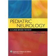 Pediatric Neurology: A Case-Based Review