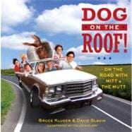 Dog on the Roof! On the Road with Mitt and the Mutt
