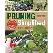 Pruning Simplified A Step-by-Step Guide to 50 Popular Trees and Shrubs,9781604698886