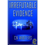Irrefutable Evidence