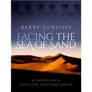 Facing the Sea of Sand The Sahara and the Peoples of Northern Africa