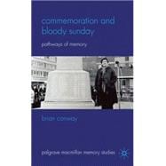 Commemoration and Bloody Sunday Pathways of Memory
