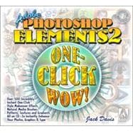 Adobe Photoshop Elements 2 One-Click Wow!