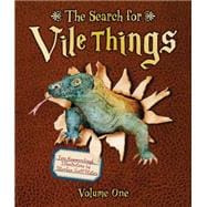 The Search for Vile Things Volume One