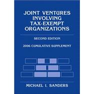 Joint Ventures Involving Tax-Exempt Organizations: 2006 Cumulative Supplement, 2nd Edition