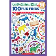 Can You See What I See? 100 Fun Finds Read-and-seek (Scholastic Reader, Level 1)