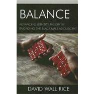 Balance Advancing Identity Theory by Engaging the Black Male Adolescent
